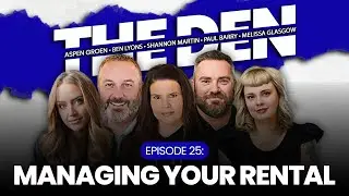 THE DEN EP25: MANAGING YOUR RENTAL - Powered By The Lyons Group