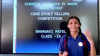 CBSE STORY TELLING COMPETITION || BHARGAVI PATEL || SEP. 2024 || KV VV NAGAR