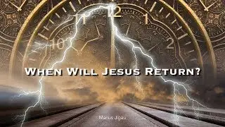 When Will Jesus Return? - Signs of Jesus' Return - (e 5 of 9) Marius Jigau