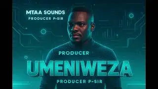 Umeniweza-Psir(Mtaa Sounds)