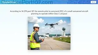 FAA Part 107 Question 3: The remote pilot in command (PIC) of a small unmanned aircraft planning