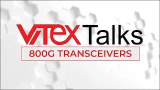 Vitex Talks | Upgrade your network infrastructure with the new 800G QSFP-DD optical transceiver