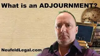 What is an Adjournment? [legal terminology explained]