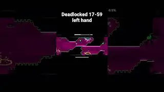 Deadlocked 17-59 left hand #geometrydash #gd #shorts