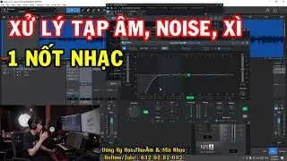 SHOW CÁCH XỬ LÝ TẠP ÂM, KHỬ NOISE, GIẢM TIẾNG XÌ TRÊN STUDIO ONE II HOÀNG TIẾN STUDIO