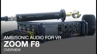 The Zoom F8: Ambisonic Audio for VR