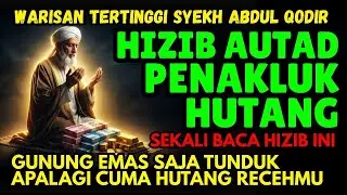 Jika Anda Terlilit Hutang, Amalkan Hizib Ini Warisan Langsung Rajanya Wali Allah! InsyaAllah Lunas