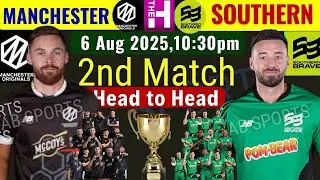 The Hundred 2025 2nd Match : Manchester Orginals vs Southern Braves Playing 11 | The Hundred live