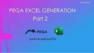 PEGA Excel Generation with pxGenerateExcelFile in Pega 8.8 | Part 2  #pega #pegademy #excel