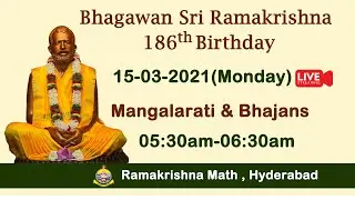 (MANGALARATI,BHAJANS) Bhagawan Sri Ramakrishna 186th Birthday Celebrations.