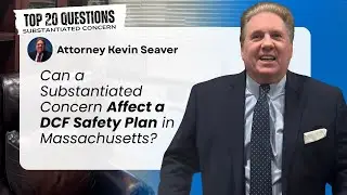 Can a substantiated concern affect a safety plan with my child