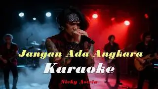 Karaoke - Jangan Ada Angkara - Nicky Astria