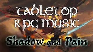 Shadow and Pain - Tabletop RPG Music (ominous suspense)