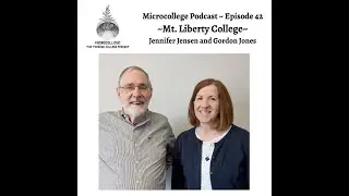 Microcollege Podcast, E42:  Jennifer Jensen, Gordon Jones - Mt. Liberty College, Murray, Utah