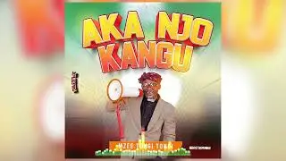 Aka njo kangu by tongi tongi
