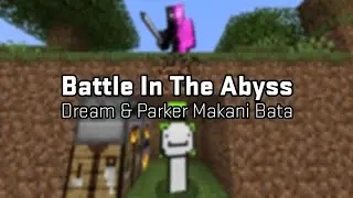 Battle In The Abyss - Dream, Parker Makani Bata [$100,000 Manhunt]