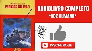 PERIGOS NO MAR - ARISTIDES FRAGA LIMA  - AUDIOLIVRO COLE&Ccedil;&Atilde;O VAGALUME - NARRA&Ccedil;&Atilde;O HUMANA