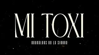 Mi Toxi - Reynaldos de la Sierra (Lyric Video)