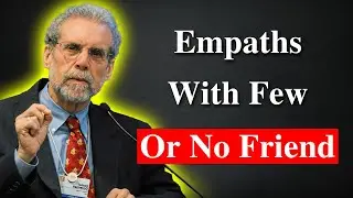 Empaths With Few or No Friends : What This Really Says About Their Inner World - Daniel Goleman