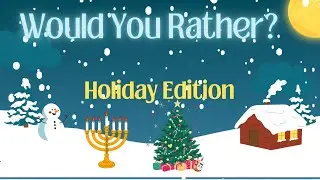 Holiday Edition-Would You Rather Brain Break