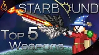 Starbound 1.1 Top 5 Weapons