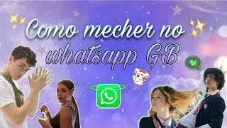 Como Mecher no Whatsapp GB (Vers&atilde;o 10.35 ; 2020 Atualizado)
