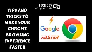Tips and Tricks to make Chrome Faster techdev98