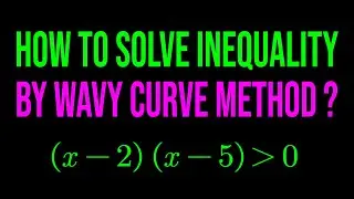 Solving Inequality by Wavy Curve Method Explained | Algebra | JEE | CBSE | ISC