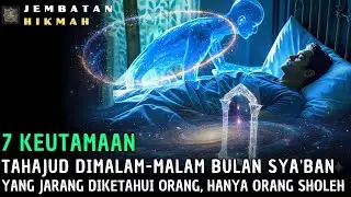 INI ALASAN ORANG SOLEH TAK PERNAH LEWATKAN HAL INI! 7 Keutamaannya Tahajudmu DiMalam Bulan Sya&rsquo;ban🌟🚀