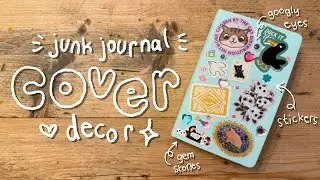 decorating my junk journal cover ✿ actually using my stickers ✦