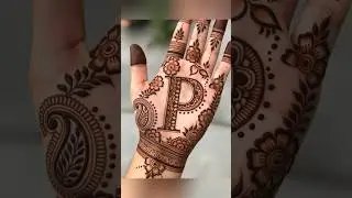5 Viral 'P' Letter Mehndi Designs! 🌿 Stunning & Easy Alphabet Henna Ideas 2026