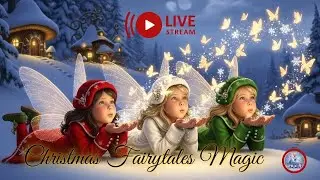 ✨ LIVE: Magical Christmas Fairytale Stories | Enchanted Winter Tales for a Cozy Night ✨