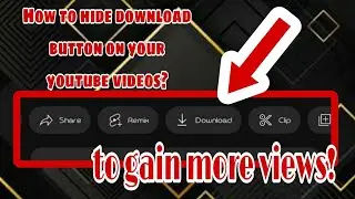 HOW TO HIDE DOWNLOAD BUTTON IN YOUR YOUTUBE VIDEOS TO GAIN MORE VIEWS!