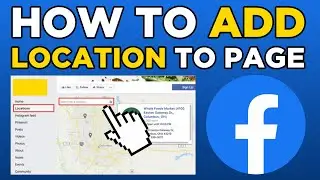 How To Add Location To Facebook Page (2025)