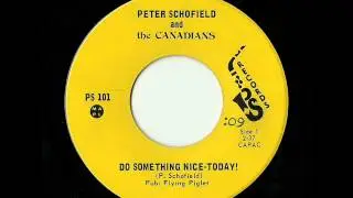 Pete Schofield And The Canadians - Do Something Nice-Today! (PS CAN)