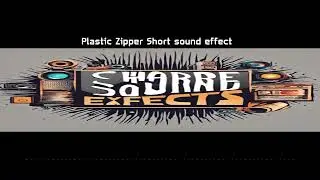 Plastic Zipper Short sound effect
