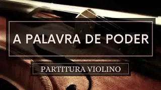 A Palavra de Poder - Partitura Violinos