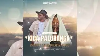 Kica pa Rubanga -- Pretty B & Kiddy face(Official Audio)
