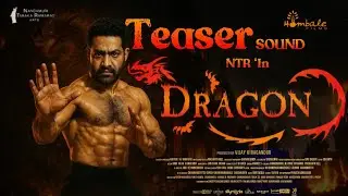 DRAGON  - Warrior SOUND Teaser| NTR | Prashanth Neel Style | Ravi Basrur Music
