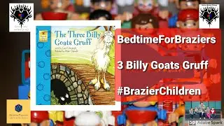 #MBPresents: 3 Billy Goats Gruff - #BedtimeForBraziers Ep 12
