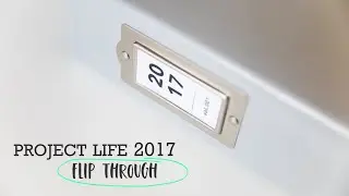 Project Life 2017 Album Flip Through