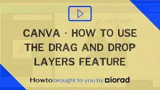Canva - How to use the drag and drop layers feature
