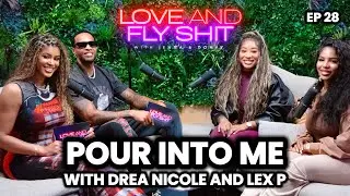 Love & Fly Sh*t | Episode 28: 