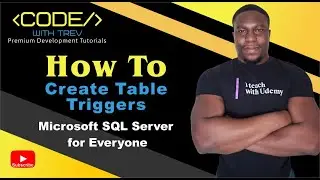 Build Table Triggers That Run Queries Automatically | SQL Server