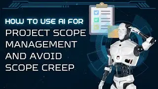 How to Use AI for Project Scope Management and Avoid Scope Creep | NxtChair