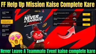 FF Help Up Mission Kaise Complete Kare | Never Leave A Teammate Event kaise complete kare | FF Event