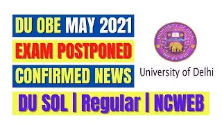 DU OBE MAY 2021 | Exam Postponed | Confirmed News | DU SOL, Regular, NCWEB | SOL Reporter.