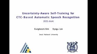 Uncertainty-Aware Self-Training for CTC-Based Automatic Speech Recognition, Eungbeom Kim, AAAI 2025