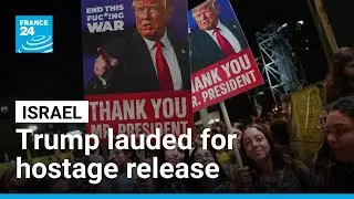 Donald Trump celebrated in Israel for his role in hostage release &bull; FRANCE 24 English