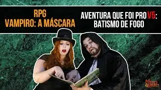 RPG -  Vampiro: A M&aacute;scara - Aventura Pronta que foi pro V5 - Batismo de Fogo